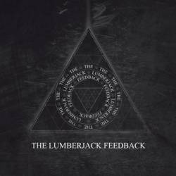 The Lumberjack Feedback : Mein Gebush Hat Hunger